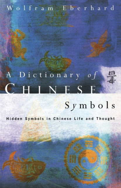 Dictionary of Chinese Symbols Hidden Symbols in