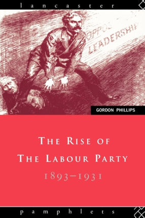 The Rise of the Labour Party 18931931 Lancaster