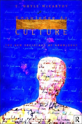 Knowledge as Culture The New Sociology of Knowledge