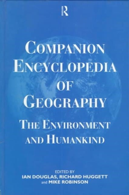 Companion Encyclopedia of Geography: The Environment and Humankind