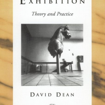 Museum Exhibition Theory and Practice Heritage CarePreservationManagement