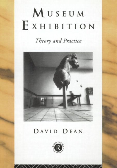 Museum Exhibition Theory and Practice Heritage CarePreservationManagement