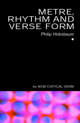 Metre Rhythm and Verse Form The New Critical