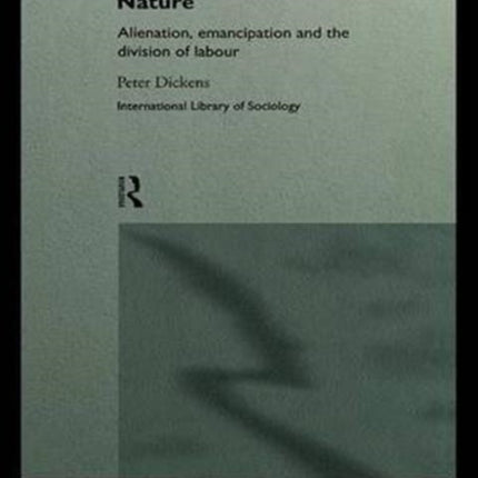 Reconstructing Nature: Alienation, Emancipation and the Division of Labour