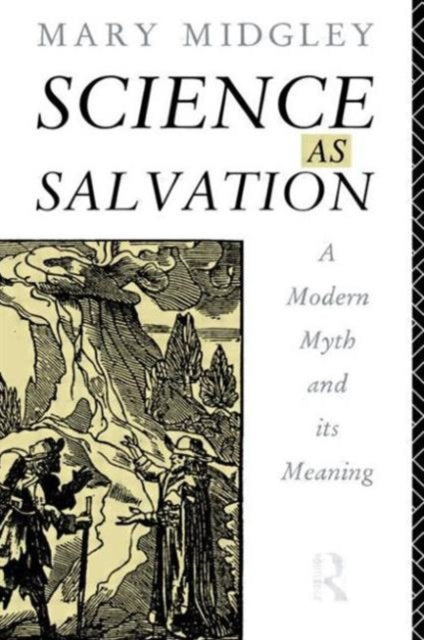 Science as Salvation A Modern Myth and its