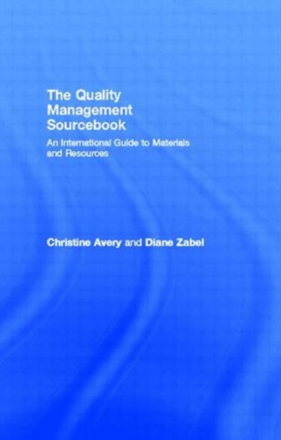 The Quality Management Sourcebook: An International Guide to Materials and Resources