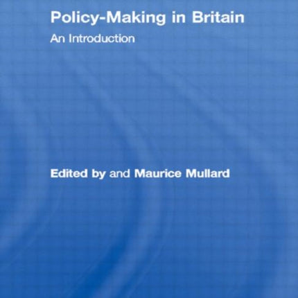 Policy-Making in Britain: An Introduction