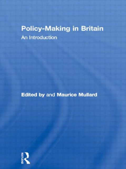 Policy-Making in Britain: An Introduction