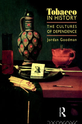 Tobacco in History The Cultures of Dependence