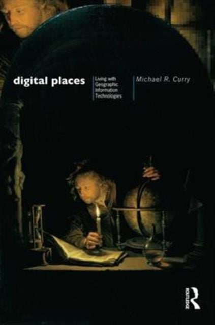 Digital Places Living with Geographic Information
