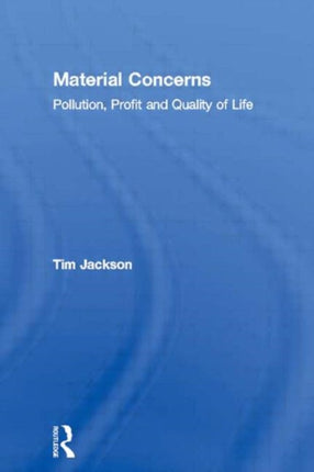 Material Concerns: Pollution, Profit and Quality of Life