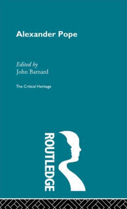 Alexander Pope The Critical Heritage Critical
