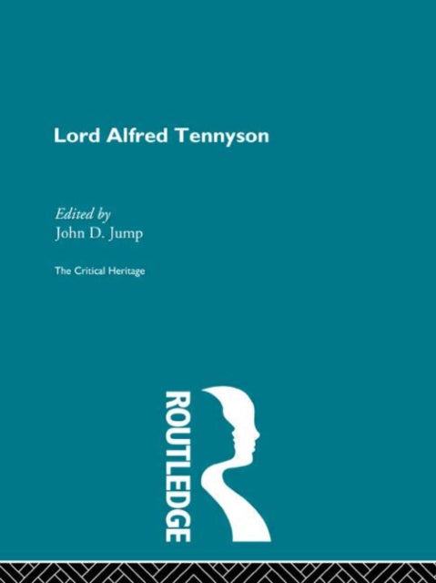 Lord Alfred Tennyson The Critical Heritage