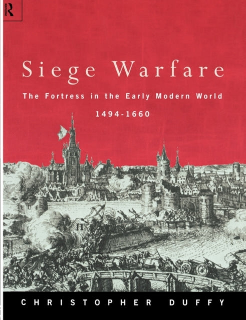 Siege Warfare The Fortress in the Early Modern World 14941660