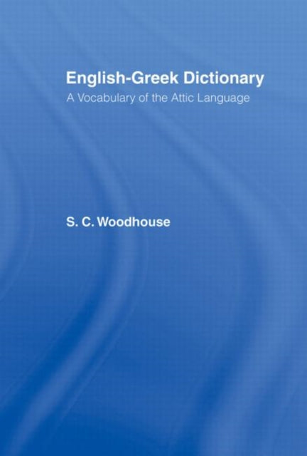 EnglishGreek Dictionary A Vocabulary of the Attic Language