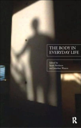 The Body in Everyday Life The New Sociology