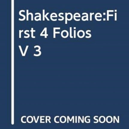 Shakespeare:First 4 Folios V 3