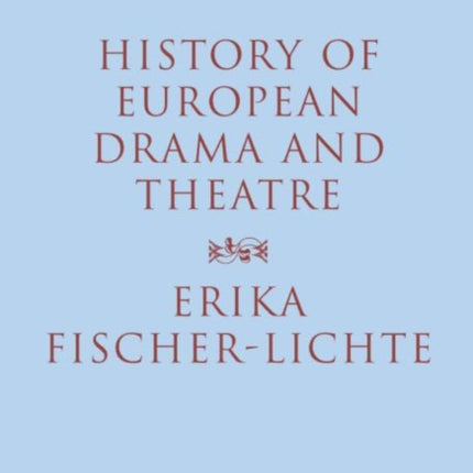History of European Drama and Theatre
