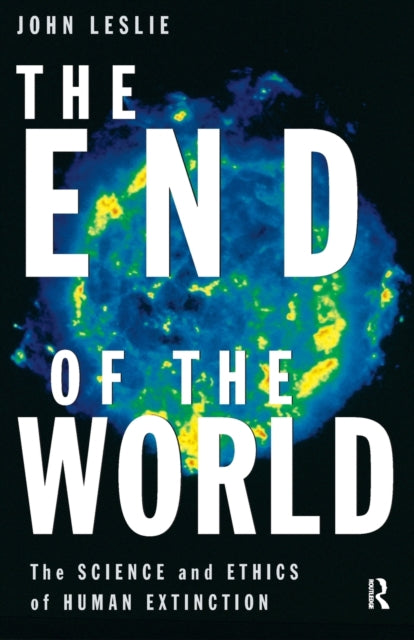 The End of the World The Science and Ethics of