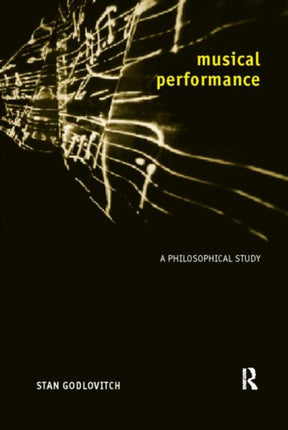 Musical Performance: A Philosophical Study