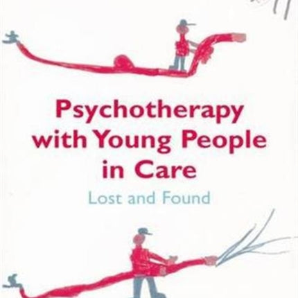 Psychotherapy with Young People in Care: Lost and Found