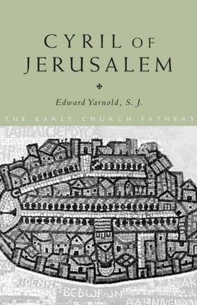 Cyril of Jerusalem The Early Church Fathers