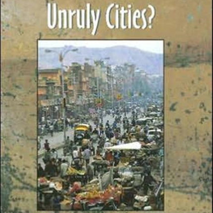 Unruly Cities?: Order/Disorder