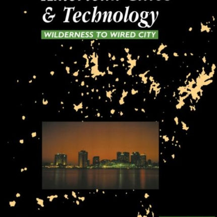 American Cities and Technology Wilderness to