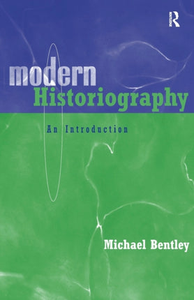 Modern Historiography Routledge 1998