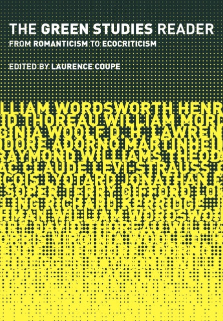 The Green Studies Reader From Romanticism to