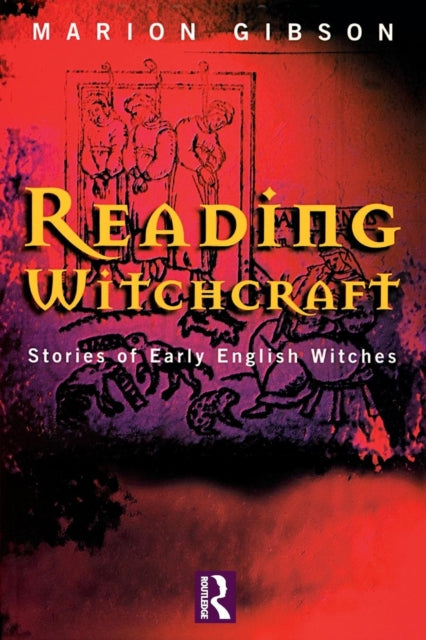 Reading Witchcraft Stories of Early English Witches