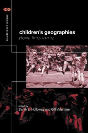 Childrens Geographies Playing Living Learning Critical Geographies