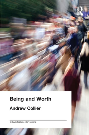 Being and Worth Critical Realism Interventions Routledge Critical Realism