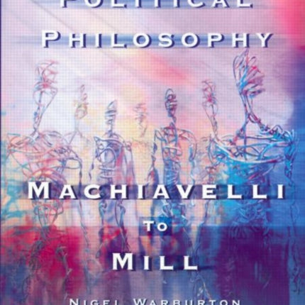 Reading Political Philosophy Machiavelli to Mill