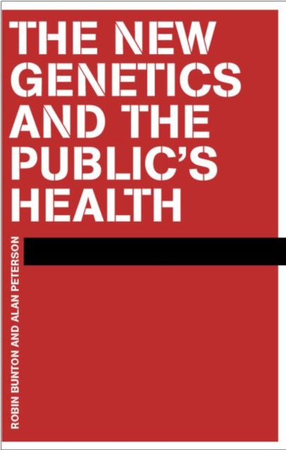 The New Genetics and The Public's Health