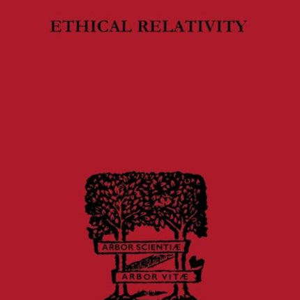 Ethical Relativity International Library of Philosophy
