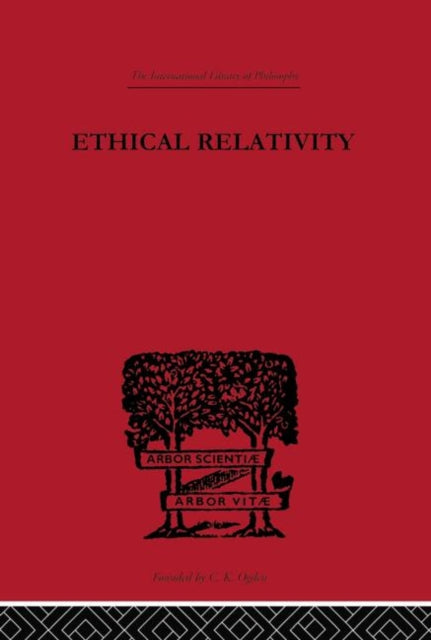 Ethical Relativity International Library of Philosophy