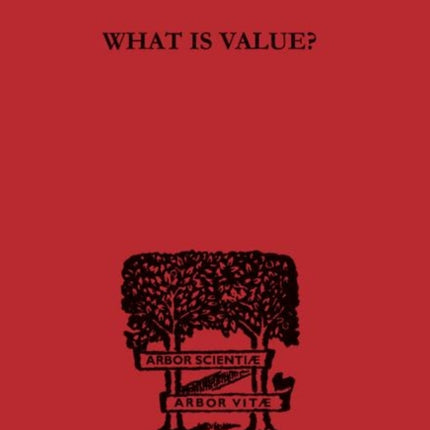 What is Value An Essay in Philosophical Analysis International Library of Philosophy