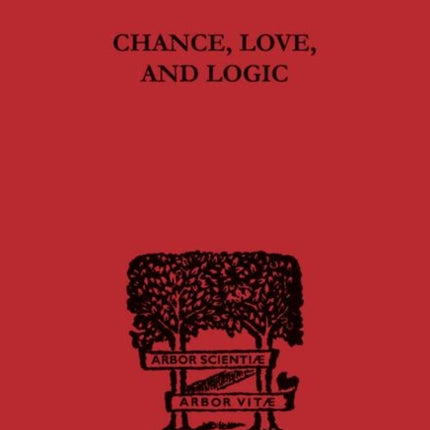 Chance Love and Logic Philosophical Essays International Library of Philosophy