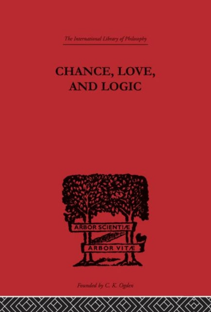 Chance Love and Logic Philosophical Essays International Library of Philosophy