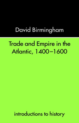Trade and Empire in the Atlantic 14001600