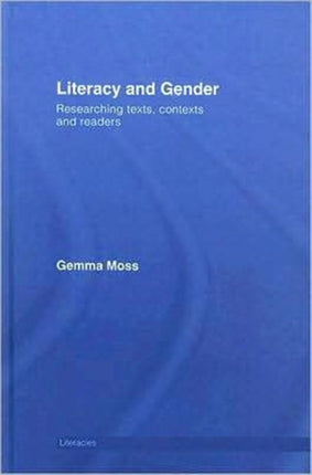 Literacy and Gender: Researching Texts, Contexts and Readers