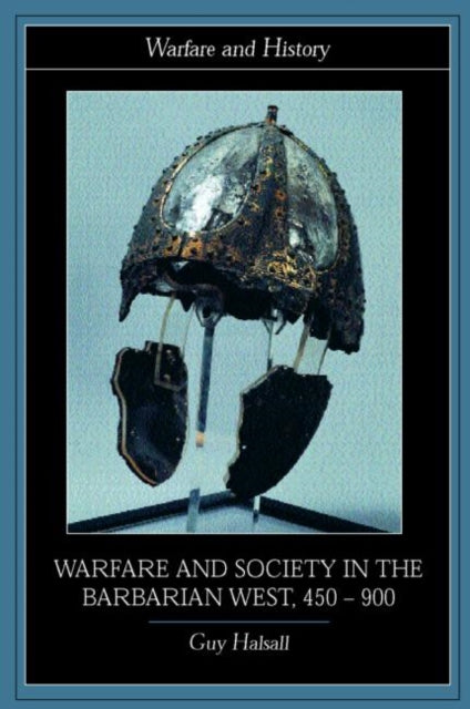 Warfare and Society in the Barbarian West 450900