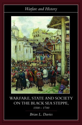 Warfare State and Society on the Black Sea Steppe