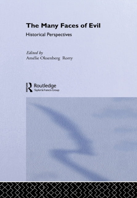 The Many Faces of Evil Historical Perspectives