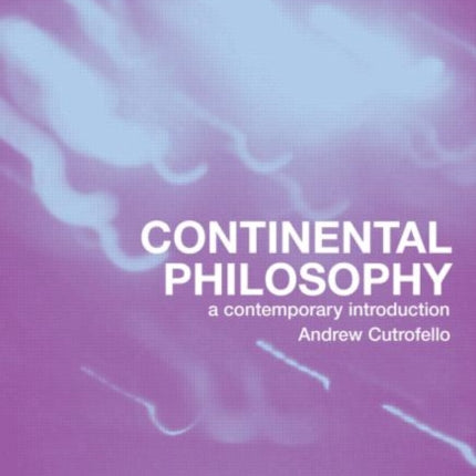 Continental Philosophy A Contemporary