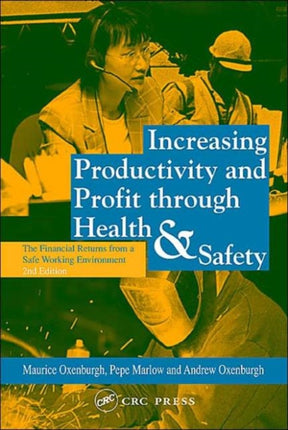 Increasing Productivity and Profit through Health and Safety: The Financial Returns from a Safe Working Environment