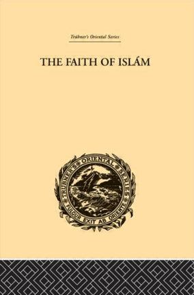 The Faith of Islam Trubners Oriental S