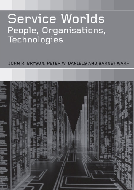 Service Worlds People Organisations Technologies