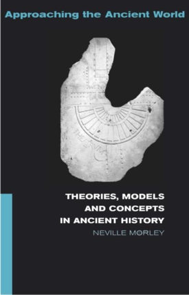 Theories Models and Concepts in Ancient History